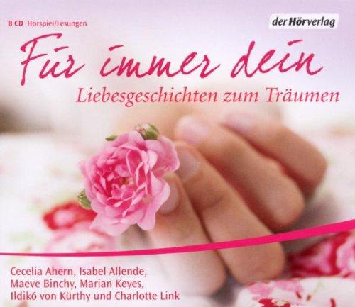 Für immer Dein: Liebesgeschichten zum Träumen