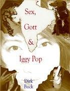 Sex, Gott & Iggy Pop