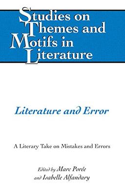 Literature and Error: A Literary Take on Mistakes and Errors (Studies on Themes and Motifs in Literature, Band 132)