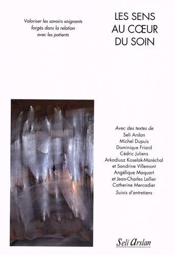 Les sens au coeur du soin : valoriser les savoirs soignants forgés dans la relation avec les patients