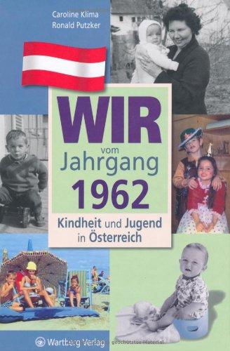 Wir vom Jahrgang 1962: Kindheit und Jugend in Österreich