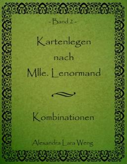 Kartenlegen nach Mlle. Lenormand: Kombinationen Band 2