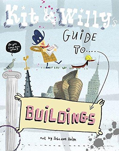 Kit & Willy's Guide to Buildings (Kit and Willy's Guide, Band 2)