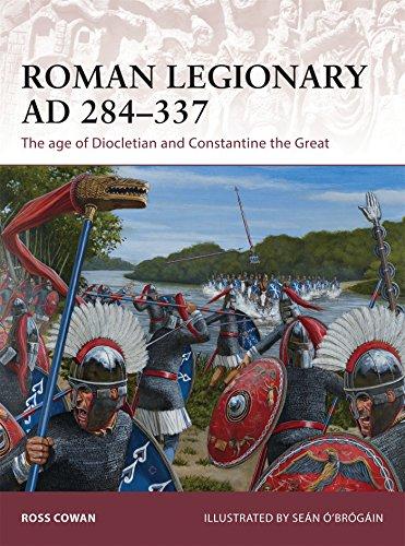 Roman Legionary AD 284-337: The age of Diocletian and Constantine the Great (Warrior, Band 175)