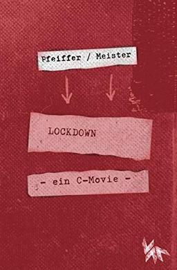 LOCKDOWN - ein C-movie: Neue Gedichte und Grafiken (Paintress & Poet: Michèle Meister - Boris Pfeiffer)