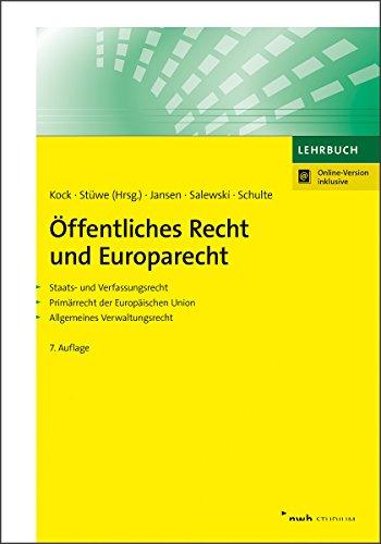 Öffentliches Recht und Europarecht: Staats- und Verfassungsrecht. Primärrecht der Europäischen Union. Allgemeines Verwaltungsrecht. (NWB Studium Betriebswirtschaft)