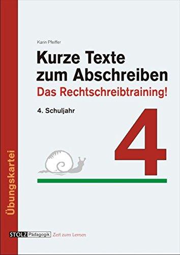 Kurze Texte zum Abschreiben: Das Rechtschreibtraining! 4. Schuljahr