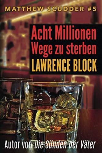 Acht Millionen Wege zu sterben (Matthew Scudder, Band 5)