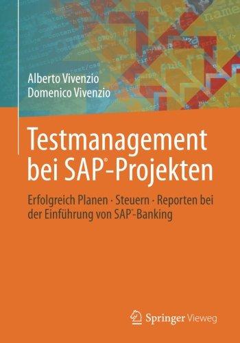 Testmanagement bei SAP-Projekten: Erfolgreich Planen Steuern Reporten bei der Einführung von SAP-Banking