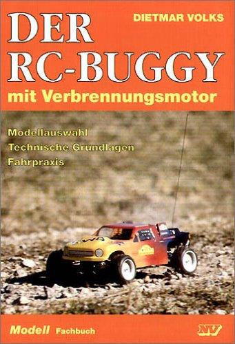 Der RC - Buggy mit Verbrennungsmotor: Modellauswahl. Technische Grundlagen. Fahrpraxis