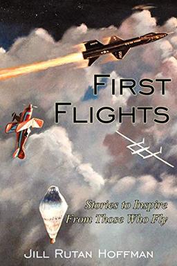 First Flights: Stories to Inspire From Those Who Fly