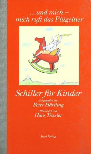 »... und mich - mich ruft das Flügeltier«: Schiller für Kinder