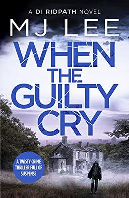 When the Guilty Cry (DI Ridpath Crime Thriller, 7, Band 7)