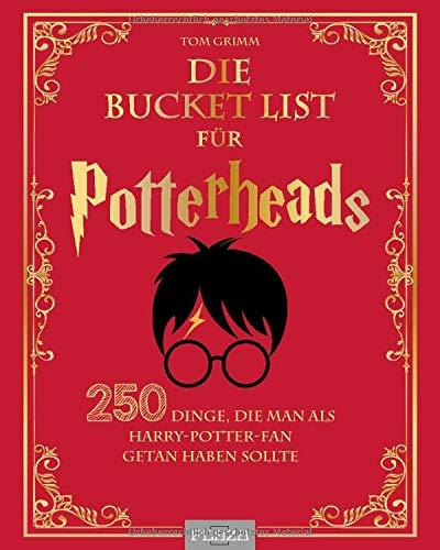 Die Bucket List für Potterheads: 250 Dinge, die man als Harry Potter Fan getan haben sollte