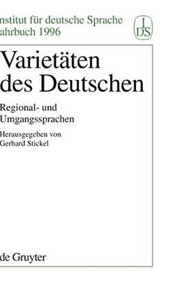 Varietäten des Deutschen: Regional- und Umgangssprachen (Jahrbuch des Instituts für Deutsche Sprache, 1996, Band 1996)