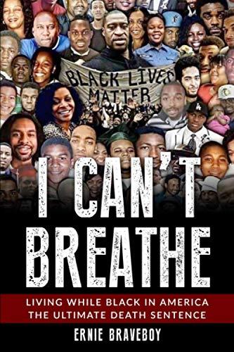 I Can’t Breathe: Living While Black In America The Ultimate Death Sentence