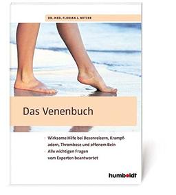 Das Venenbuch: Wirksame Hilfe bei Besenreisern, Krampfadern, Thrombosen und offenem Bein; Alle wichtigen Fragen vom Experten beantwortet