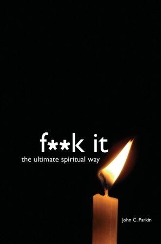 Fuck It: The Ultimate Spiritual Way