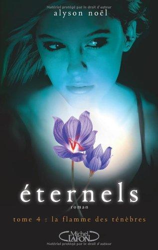 Eternels. Vol. 4. La flamme des ténèbres