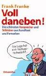 Voll daneben!: Die schönsten Versprecher und Stilblüten aus Rundfunk und Fernsehen