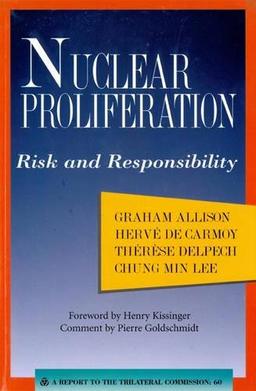 Nuclear Proliferation: Risk and Responsibility (Triangle Papers)