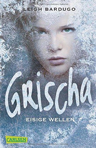 Grischa, Band 2: Eisige Wellen