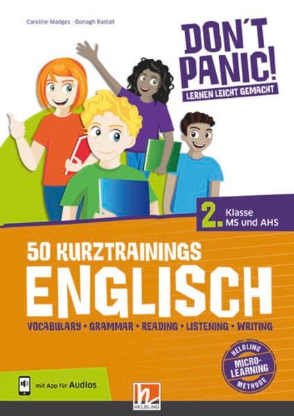 DON'T PANIC! Lernen leicht gemacht, 50 Kurztrainings Englisch 2: Vocabulary, Grammar, Reading, Listening, Writing, für 2. Klasse MS und AHS, mit App für Audios