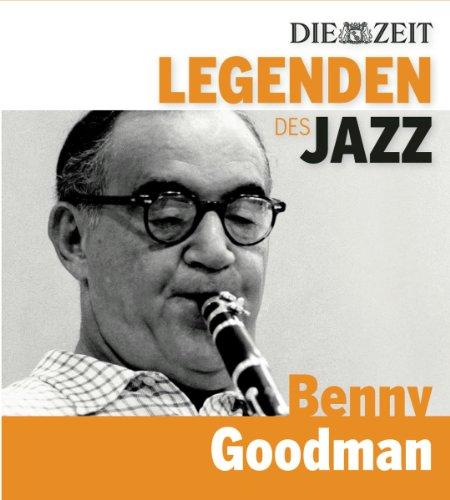 DIE ZEIT Edition: Legenden des Jazz - Benny Goodman