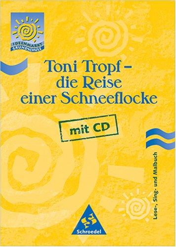 Toni Tropf - Die Reise einer Schneeflocke, m. Audio-CD