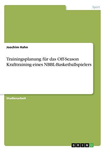 Trainingsplanung für das Off-Season Krafttraining eines NBBL-Basketballspielers