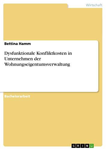 Dysfunktionale Konfliktkosten in Unternehmen der Wohnungseigentumsverwaltung