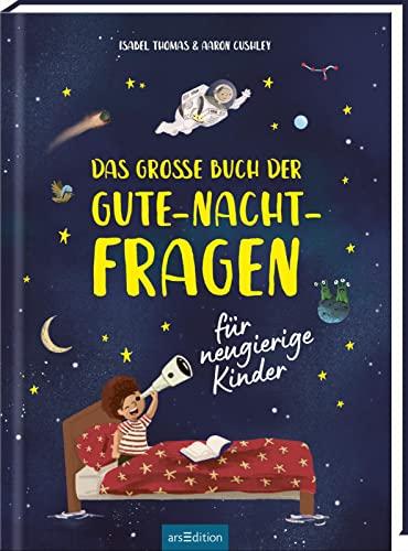 Das große Buch der Gute-Nacht-Fragen: für neugierige Kinder | Ein Buch zum gemeinsamen Entdecken und Vorlesen