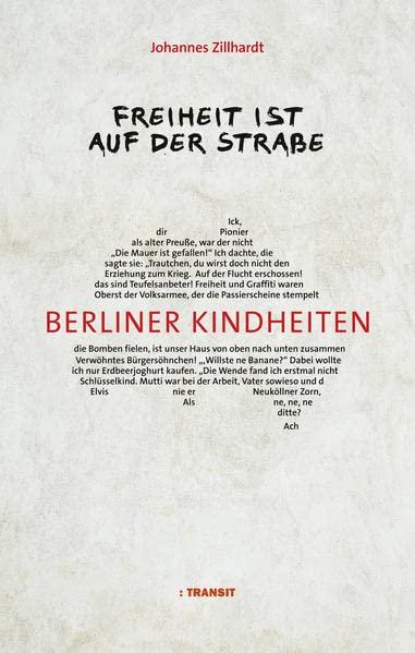 Freiheit ist auf der Straße: Berliner Kindheiten