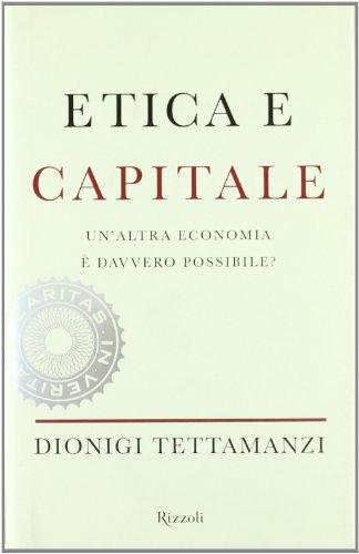 Etica e capitale. Un'altra economia è davvero possibile?