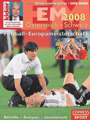 Fußball Europameisterschaft Österreich / Schweiz 2008: Berichte - Analysen - Kommentare