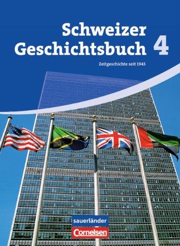 Schweizer Geschichtsbuch: Band 4 - Zeitgeschichte seit 1945: Schülerbuch