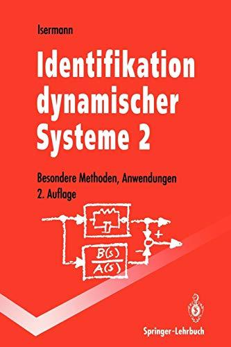 Identifikation dynamischer Systeme 2: Besondere Methoden, Anwendungen (Springer-Lehrbuch)