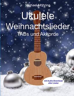 Ukulele Weihnachtslieder: TABs und Akkorde