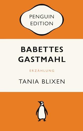 Babettes Gastmahl: Erzählung. Kommentierte Neuübersetzung von Ulrich Sonnenberg, mit einem Nachwort von Erik Fosnes Hansen - Penguin Edition (Deutsche Ausgabe) – Klassiker einfach lesen