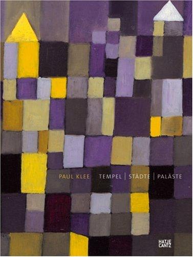 Paul Klee. Tempel - Städte - Paläste: Tempel - Städte - Paläste. Buch zur Ausstellung im Saarlandmuseum Saarbrücken, Moderne Galerie