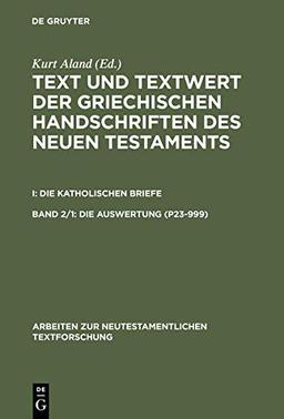 1: Die Auswertung (P23–999). 2: Die Auswertung (1003–2805) (Arbeiten zur neutestamentlichen Textforschung, 10/1 u. 2)