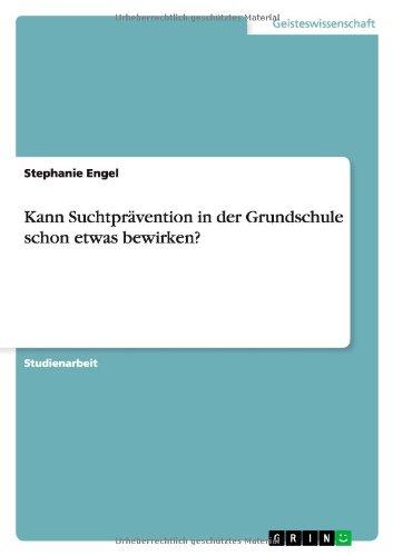 Kann Suchtprävention in der Grundschule schon etwas bewirken?