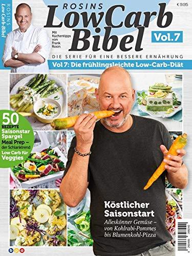 Rosins LowCarb Bibel Vol. 7: Die frühlingsleichte Low-Carb-Diät