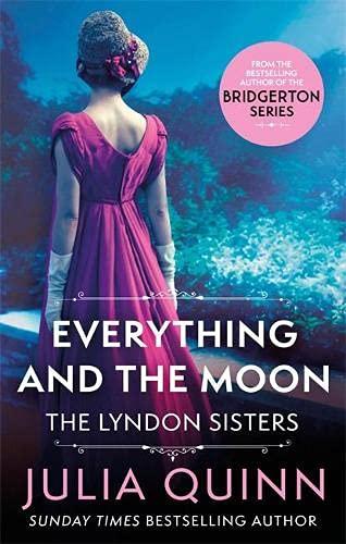 Everything And The Moon: a dazzling duet by the bestselling author of Bridgerton (Lyndon Family Saga)