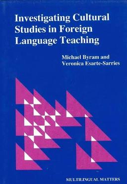 Investigating Cultural Studies in Foreign Language Teaching: A Book for Teachers (Multilingual Matters)