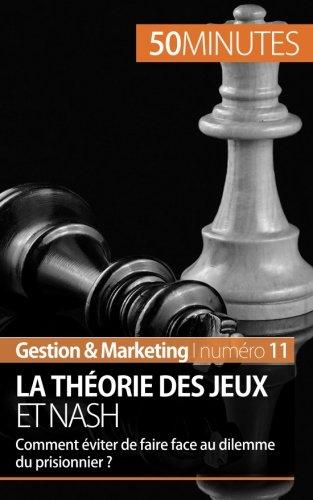 La théorie des jeux : Nash et le dilemme du prisonnier