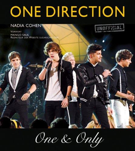 One Direction: einzigartige Biografie über den Aufstieg von Niall Horan, Zayn Malik, Liam Payne, Harry Styles und Louis Tomlinson zu einer der erfolgreichsten Boy-Bands weltweit: One & only