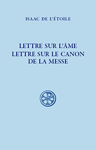 Lettre sur l'âme. Lettre sur le canon de la messe