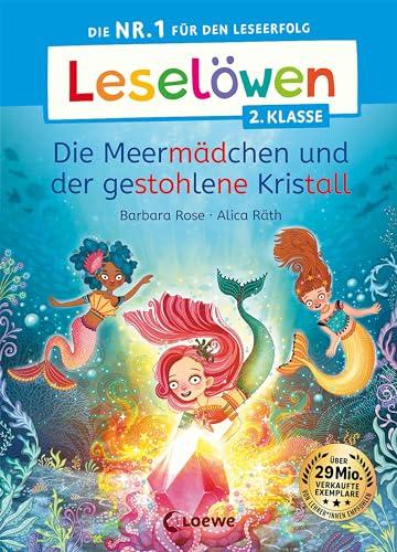 Leselöwen 2. Klasse - Die Meermädchen und der gestohlene Kristall: Die Nr. 1 für den Leseerfolg - Mit Leselernschrift ABeZeh - Erstlesebuch für Kinder ab 7 Jahren