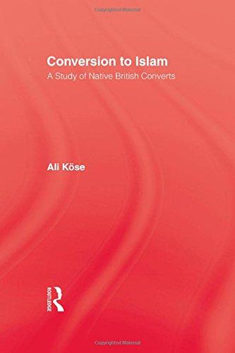 Conversion to Islam: A Study of Native British Converts